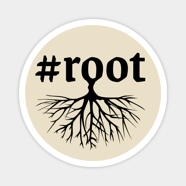 Root roots black design Magnet by HackSwag.co